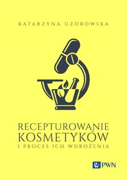 Recept﻿﻿﻿urowanie kosmetyków i proces ich wdrożenia