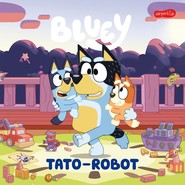 Bluey. Tato-robot. Moja czytanka