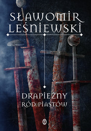 Drapieżny ród Piastów