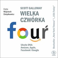 Wielka czwórka. Ukryte DNA: Amazon, Apple, Facebook i Google