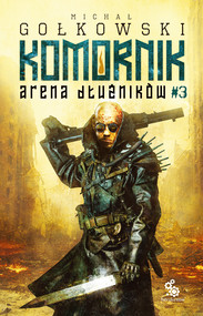 Komornik. Arena Dłużników - tom 3
