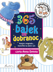 Posłuchajki. 365 bajek na dobranoc