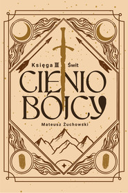 Cieniobójcy. Księga III. Świt