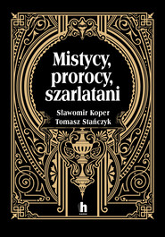 Mistycy, prorocy, szarlatani