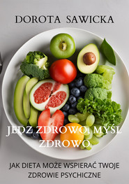 Jedz zdrowo, myśl zdrowo