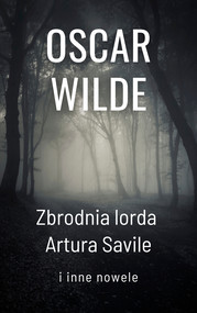 Zbrodnia lorda Artura Savile i inne nowele