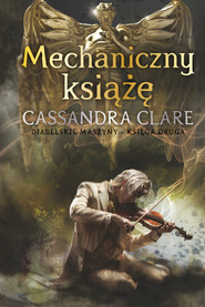Mechaniczny książę. Cykl Diabelskie maszyny. Tom 2