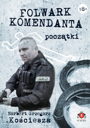 Folwark komendanta. Początki