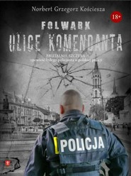 Folwark. Ulice komendanta