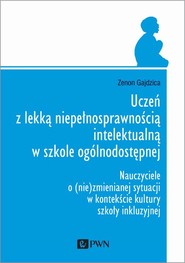 Uczeń z lekką niepełnosprawnością intelektualną w szkole ogólnodostępnej