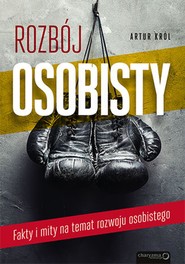Rozbój osobisty. Fakty i mity na temat rozwoju osobistego