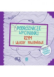 Podróżnicze wycinanki. Rzym i Włochy południowe. Wydanie 1