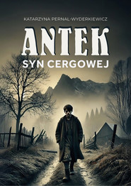 Antek. Syn Cergowej