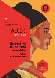 Rycerskość wieśniacza i inne opowiadania. Opowiadania. Włoski z Giovannim Vergą