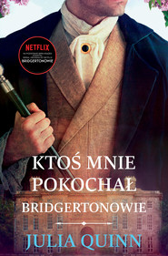 Ktoś mnie pokochał /Bridgertonowie