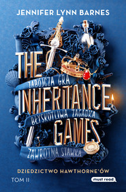 The Inheritance Games. Tom II Dziedzictwo Hawthorne'ów