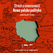 Strach o suwerenność. Nowa polska polityka