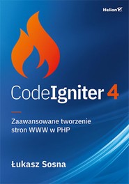 CodeIgniter 4. Zaawansowane tworzenie stron WWW w PHP