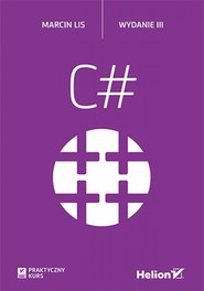 C#. Praktyczny kurs. Wydanie III