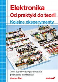 Elektronika. Od praktyki do teorii. Kolejne eksperymenty