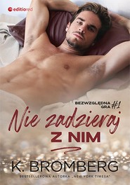 Nie zadzieraj z nim (Bezwzględna gra #1)