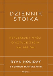 Dziennik stoika. Refleksje i myśli o sztuce życia na 366 dni