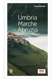 Umbria, Marche, Abruzja. Travelbook. Wydanie 1
