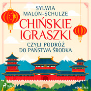 Chińskie igraszki, czyli podróż do Państwa Środka