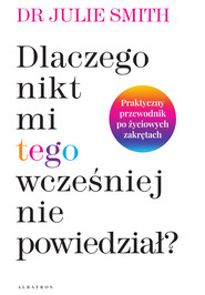DLACZEGO NIKT MI WCZEŚNIEJ TEGO NIE POWIEDZIAŁ?