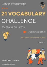 21 VOCABULARY CHALLENGE: Matura dwujęzyczna