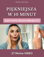 Joga twarzy dla początkujących VideoBook. Piękniejsza w 10 minut