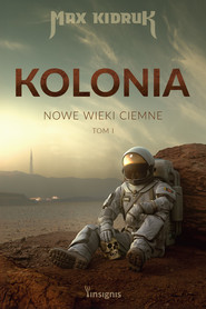 Kolonia (Nowe wieki ciemne, tom 1)