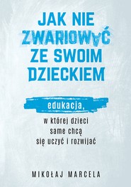 Jak nie zwariować ze swoim dzieckiem