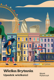 Wielka Brytania. Upadek wielkości