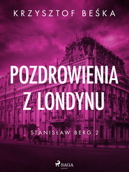 Stanisław Berg 2: Pozdrowienia z Londynu
