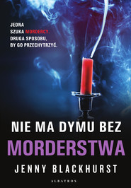 NIE MA DYMU BEZ MORDERSTWA
