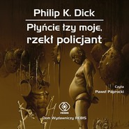 Płyńcie łzy moje, rzekł policjant