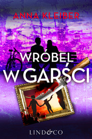 Wróbel w garści. Tom 3. Komedia zagadek