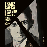 Franz Kafka. Koszmar rozumu