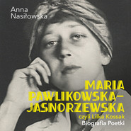 Maria Pawlikowska-Jasnorzewska, czyli Lilka Kossak. Biografia Poetki