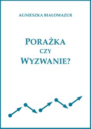 Porażka czy wyzwanie?