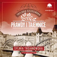 Trylogia szczecińska. Tom 2. Prawdy i tajemnice