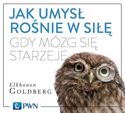 okładka Jak umysł rośnie w siłę, gdy mózg się starzeje audiobook | MP3 | Elkhonon Goldberg