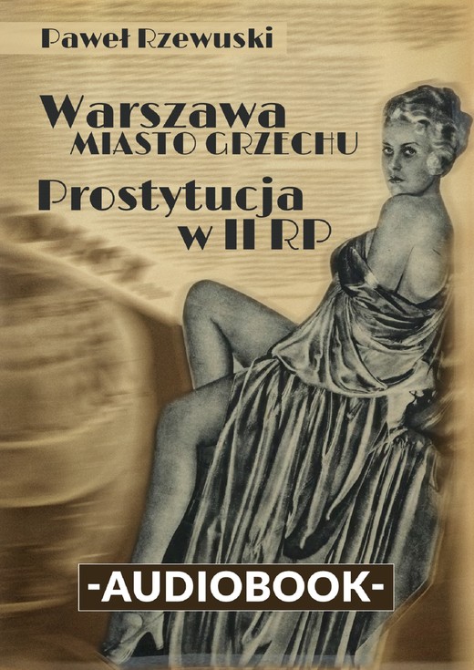 okładka Warszawa — miasto grzechu: Prostytucja w II RP audiobook | MP3 | Paweł Rzewuski