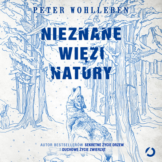 okładka Nieznane więzi natury audiobook | MP3 | Peter Wohlleben