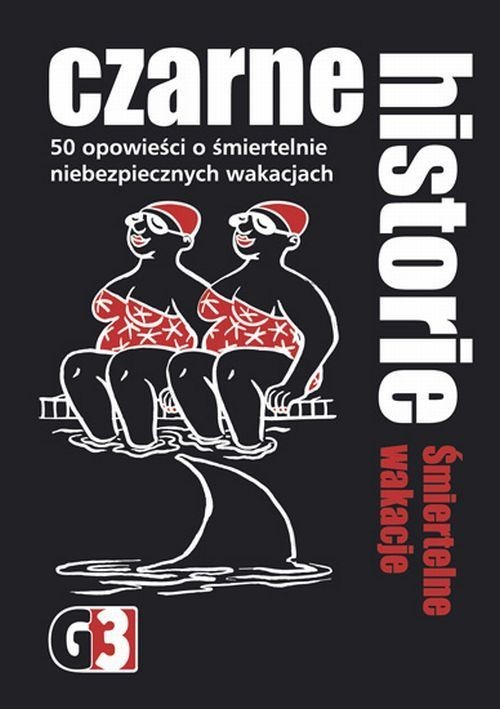 okładka Czarne historie Śmiertelne wakacje 50 opowieści o śmiertelnie niebezpiecznych wakacjach książka