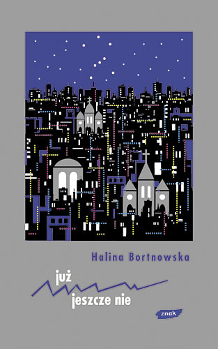 okładka Już - jeszcze nie książka | Halina Bortnowska