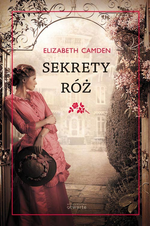 okładka Sekrety róż książka | Elizabeth Camden
