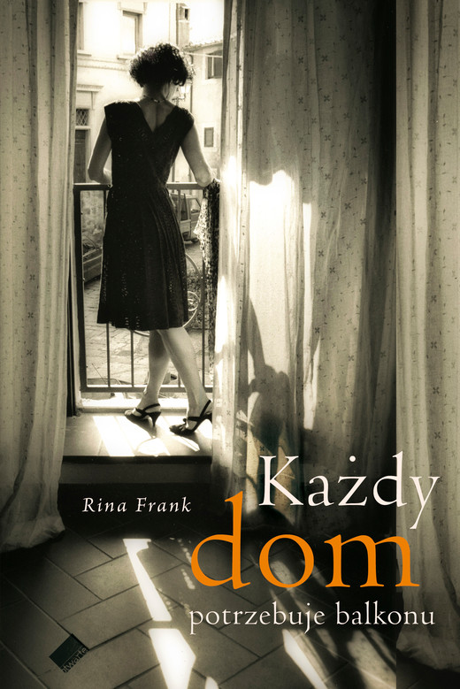 okładka Każdy dom potrzebuje balkonu książka | Frank Rina