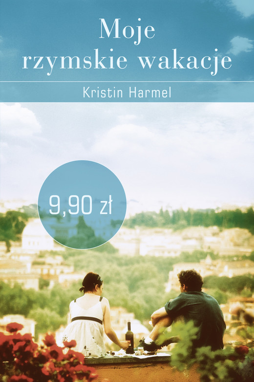 okładka Moje rzymskie wakacje książka | Harmel Kristin